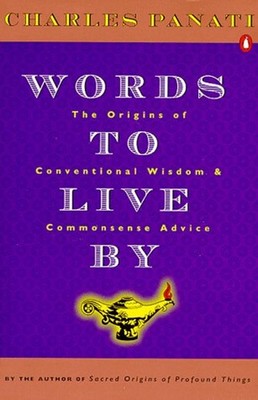 Words to Live By : The Origins of Conventional Wisdom and Commons