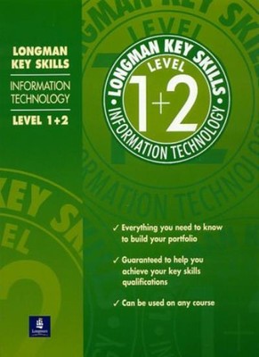 Longman Key Skills: Information Technology Level 1+2,Barry Smith