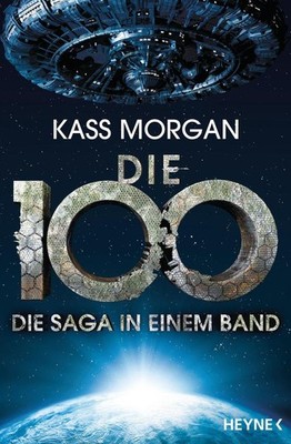 Die 100 - Die Saga in einem Band | Kass Morgan | deutsch | The 100