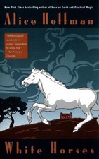 Alice Hoffman White Horses (Taschenbuch) (US IMPORT)