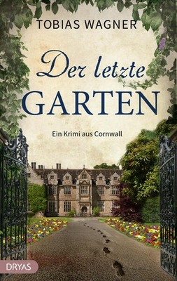 Der letzte Garten | Tobias Wagner | deutsch