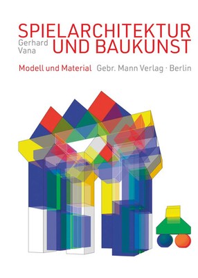 Spielarchitektur und Baukunst | Gerhard Vana | Modell und Material | Buch | 2025