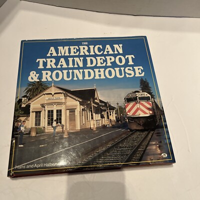 American Train Depot and Roundhouse by Hans Halberstadt (1995 ...