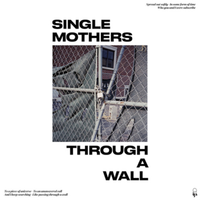 Single Mothers Through A Wall (Vinyl) 12\ Album"