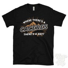 WHERE THERE'S A CACERES... T-SHIRT name surname funny family gift idea