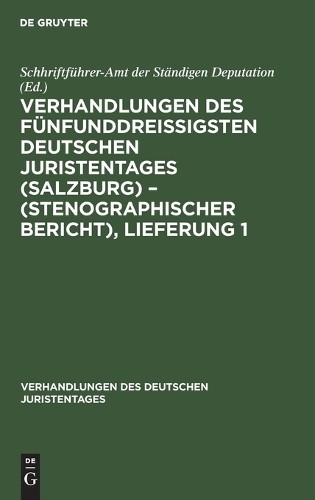 Verhandlungen Des Fünfunddreißigsten Deutschen Juristentages (Salzbur (Hardback)