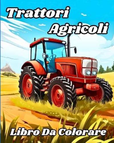 Luna B Helle Trattori Agricoli Libro da Colorare (Tascabile)