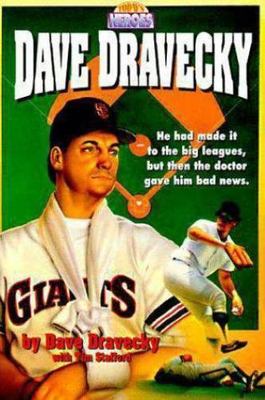 Dave Dravecky: He Had Made It to the Big Leagues, but Then the Doctor Gave Him t