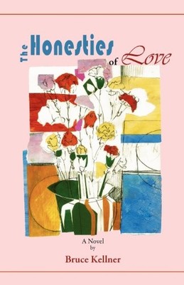 THE HONESTIES OF LOVE By Bruce Kellner *Excellent Condition*