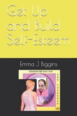 Get Up and Build Self-Esteem by Emma J. Biggins (English) Paperback Book