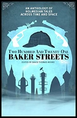 Two Hundred and Twenty-One Baker Streets : An Anthology of Holmes