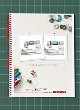 Bernina 555 & 570 QE — User Manual Owners Guide — 178 Pages — USA Made