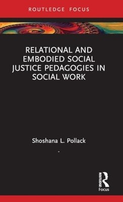 Relational and Embodied Social Justice Pedagogies in So - Hardcover NEW Shoshana