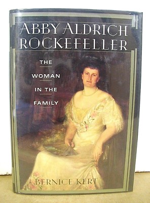 Abby Aldrich Rockefeller The Woman in the Family Bernice Kert Signed HB/DJ