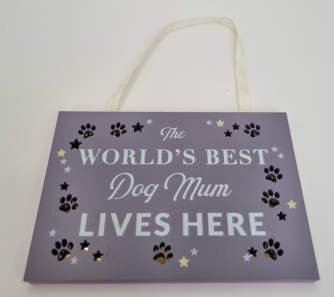 The World's Best Dog Mum Lives Here Wooden Mirrored Hanging Sign Mother Plaque