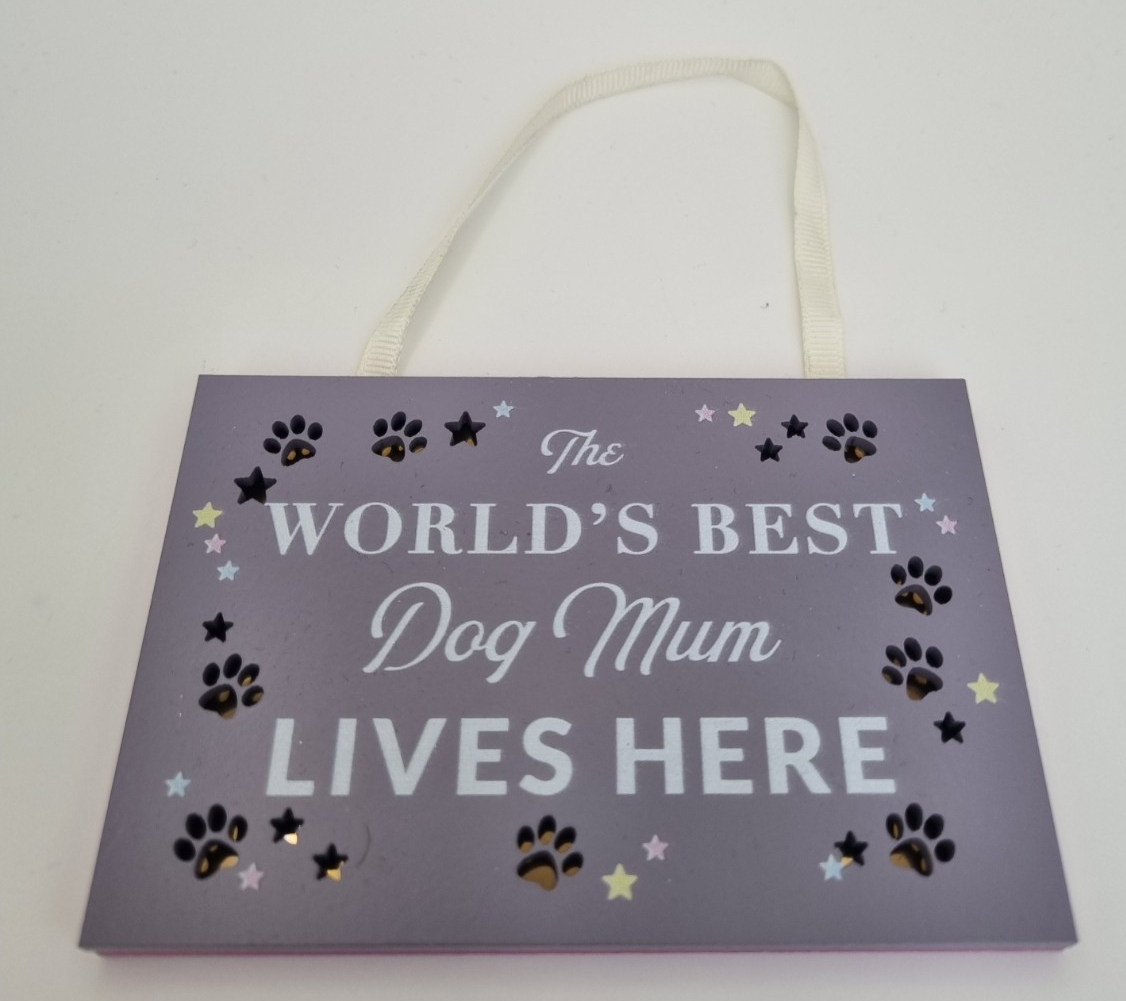 The World's Best Dog Mum Lives Here Wooden Mirrored Hanging Sign Mother Plaque