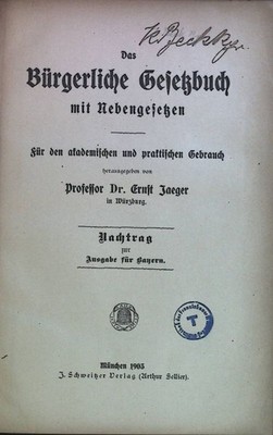 Das bürgerliche Gesetzbuch mit Nebengesetzen für den akademischen und praktische