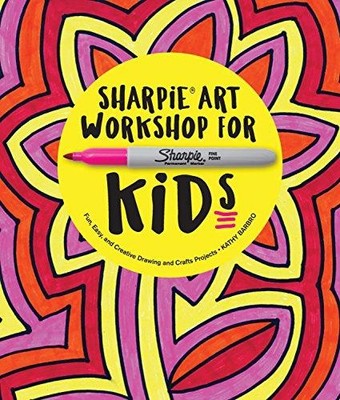 Sharpie Art Workshop for Kids: Fun, Easy, and Creative... - Barbro, Kathy