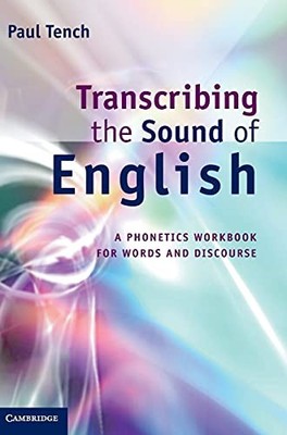 Transcribing the Sound of English: A Phonetics Workbook for Wor