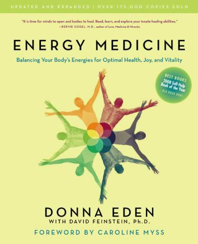 Energy Medicine : Balancing Your Body's Energies for Optimal
