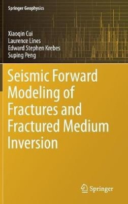 Seismic Forward Modeling of Fractures and Fractured Medium Inversion: 2018