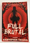 Full Brutal - Kristopher Triana Extreme Horror Splatterpunk Trade Paperback 2023