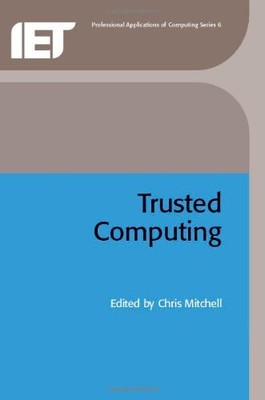 Trusted Computing (Computing and Networks) [Hardcover]