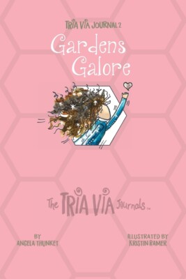 Tria Via Journal 2: Gardens Galore