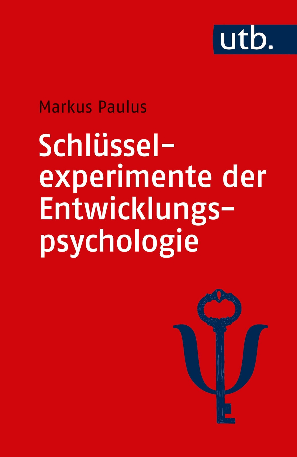 Markus Paulus / Schlüsselexperimente Der Entwicklungspsychologie