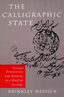 Brinkley Messick The Calligraphic State (Paperback) (UK IMPORT)