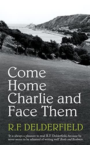 Come Home Charlie & Face Them (Coronet Books) by F. Delderfield, R. Paperback