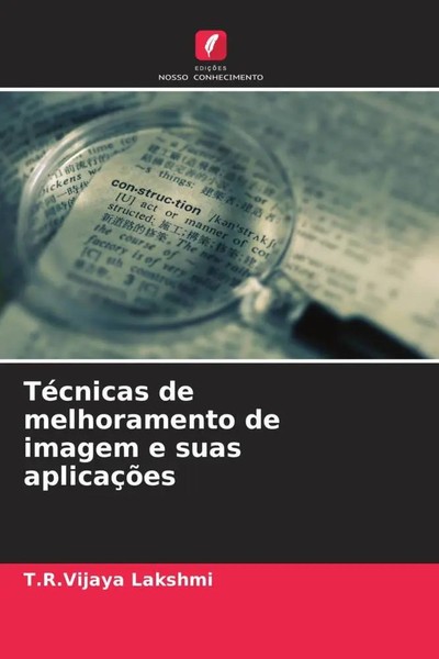 T. R. Vijaya Lakshmi | TéCnicas De Melhoramento De Imagem E Suas AplicaçõEs-image