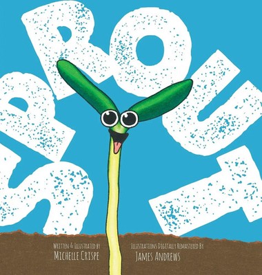 Michelle Crispe | Sprout | Buch | Englisch (2020) | Gebunden | FriesenPress