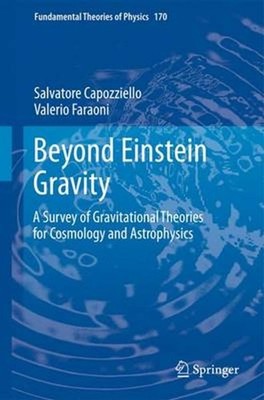 Beyond Einstein Gravity: A Survey of Gravitational Theories for Cosmology and As