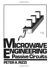 MICROWAVE ENGINEERING: PASSIVE CIRCUITS By Peter A. Rizzi *Excellent Condition*
