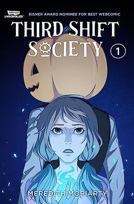Third Shift Society Volume One : A WEBTOON Unscrolled Graphic Novel by ...