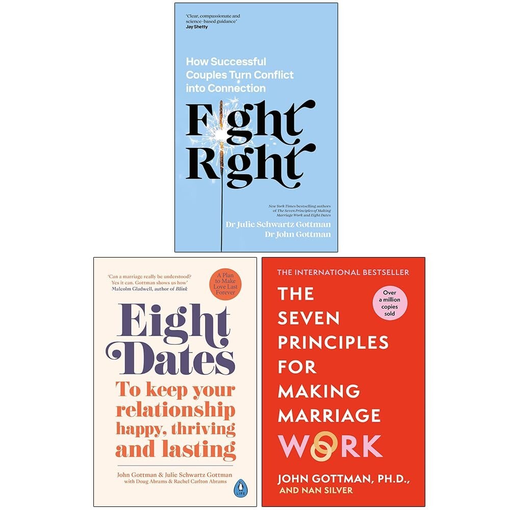 Fight Right, Eight Dates, Seven Principles For Making Marriage Work 3 Books Set