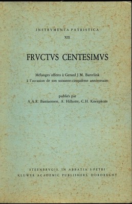 Fructus Centesimus: Melanges Offerts a Gerard J.M. Bartelink A L Occasion De Son