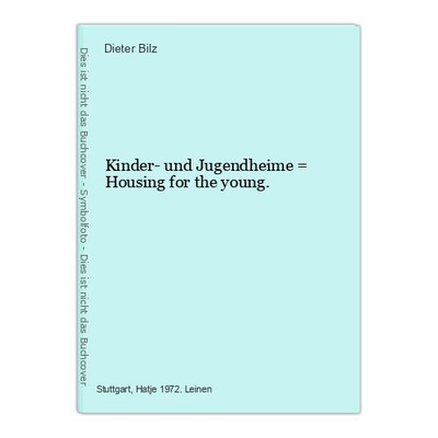 Kinder- und Jugendheime = Housing for the young. Bilz, Dieter: