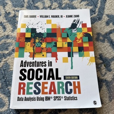 Adventures in Social Research : Data Analysis Using IBM SPSS Statistics 10 Ed