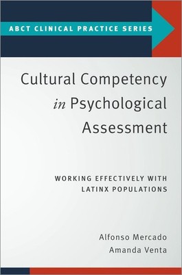 Cultural Competency in Psychological Assessment: Working Effectively With Latinx