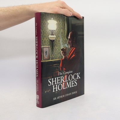 The Complete Sherlock Holmes  |  Arthur Conan Doyle