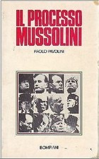 IL PROCESSO MUSSOLINI di Paolo Pavolini 1975 Bompiani editore fascismo libro sul