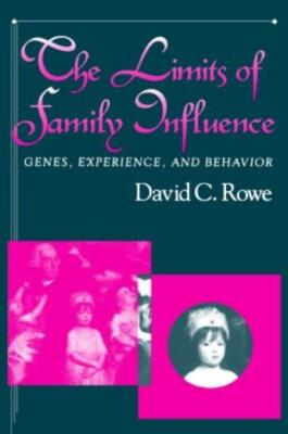 The Limits Of Family Influence: Genes, Experience, And Behavior