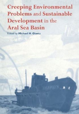 Creeping Environmental Problems and Sustainable Development in the Aral Sea ...
