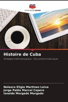 Nolazco Eligio MartíNez Leiva (U. A.) | Histoire De Cuba | Taschenbuch (2023)