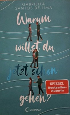 Warum willst du jetzt schon gehen? | Gabriella Santos de Lima | TB Leseexemplar 