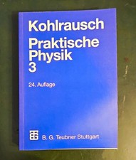 Kohlrausch Praktische Physik Band 3, 24. Aufl...