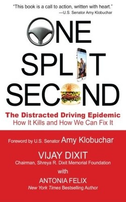ONE SPLIT SECOND: THE DISTRACTED DRIVING EPIDEMIC - HOW IT By Vijay Dixit VG