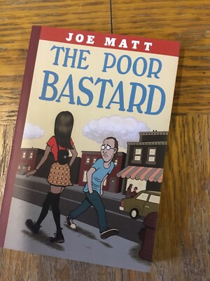The Poor Bastard by Joe Matt (2007, Jonathan Cape) Graphic Novel VGC